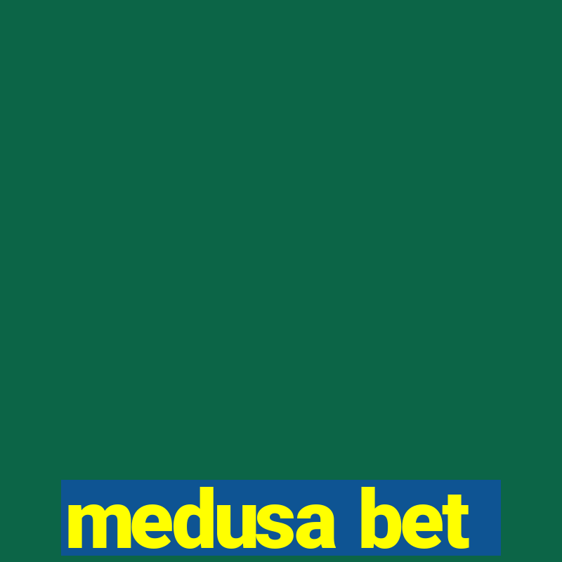 medusa bet